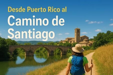Desde Puerto Rico al Camino de Santiago