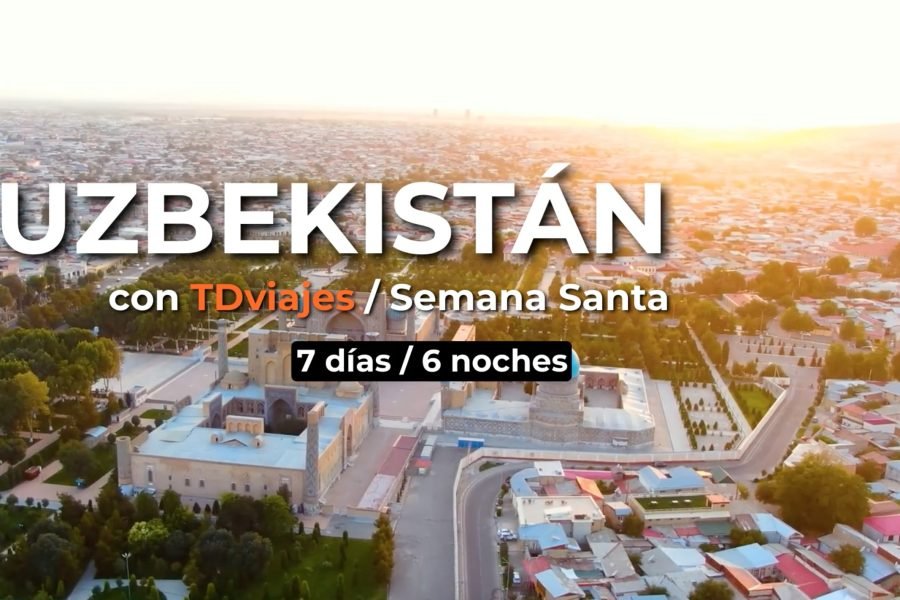 UZBEKISTÁN EN SEMANA SANTA DESDE MADRID
